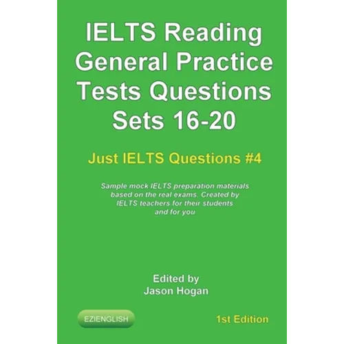 IELTS Reading. General Practice Tests Questions Sets 16-20. Sample mock IELTS preparation materials based on the real exams: Created by IELTS teachers