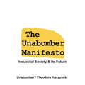 The Unabomber Manifesto: Industrial Society and Its Future