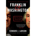 Franklin & Washington: The Founding Partnership