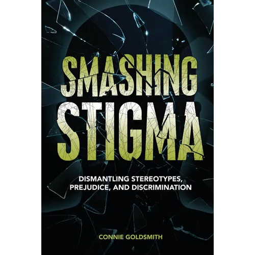 Smashing Stigma: Dismantling Stereotypes, Prejudice, and Discrimination