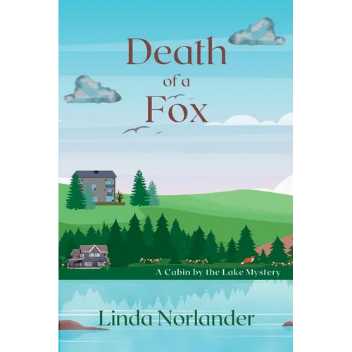 Death of a Fox: A Cabin by the Lake Mystery