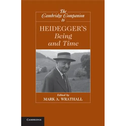 The Cambridge Companion to Heidegger's Being and Time