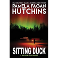 Sitting Duck (A Patrick Flint Novel)