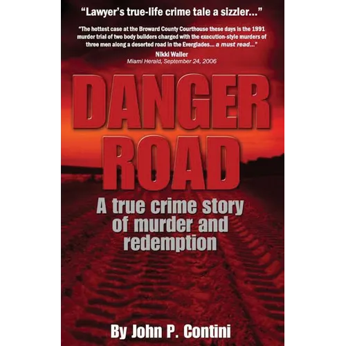 Danger Road: A true crime story of murder and redemption