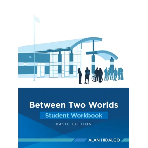 Between Two Worlds Student Workbook: Basic Edition