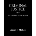 Criminal Justice: An Overview of the System