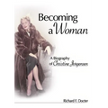 Becoming a Woman: A Biography of Christine Jorgensen