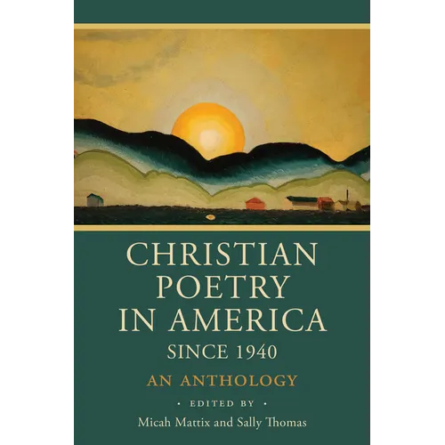 Christian Poetry in America Since 1940: An Anthology