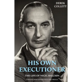 His Own Executioner: The Life of Nigel Balchin