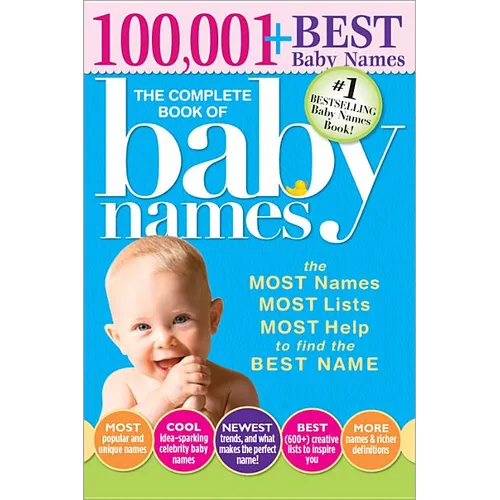 The Complete Book of Baby Names: The Most Names, Most Lists, Most Help to Find the Best Name