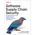 Software Supply Chain Security: Securing the End-To-End Supply Chain for Software, Firmware, and Hardware