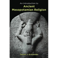 An Introduction to Ancient Mesopotamian Religion