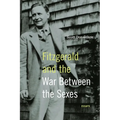 Fitzgerald and the War Between the Sexes: Essays