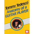 Tommy Tedesco: Anatomy of a Guitar Player