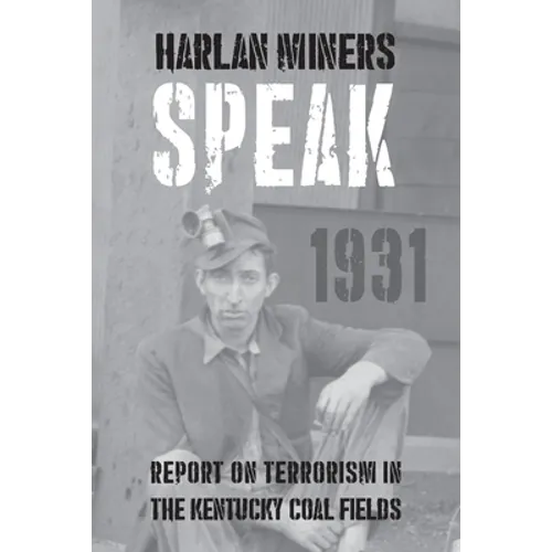 Harlan Miners Speak: Report on Terrorism in the Kentucky Coal Fields