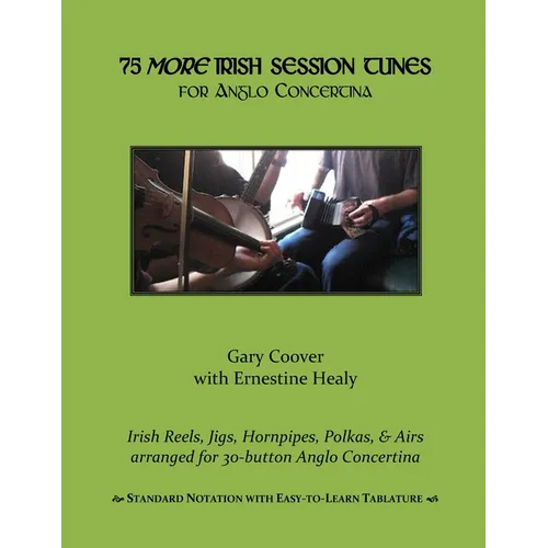 75 More Irish Session Tunes for Anglo Concertina