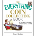 The Everything Coin Collecting Book: All You Need to Start Your Collection for Fun or Profit!