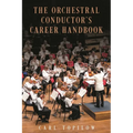 The Orchestral Conductor's Career Handbook