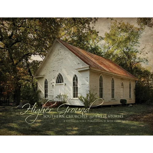 Higher Ground: Southern Churches and Their Stories