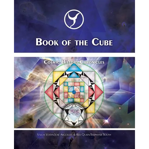 Book of the Cube: Cosmic History Chronicles Volume VII - Cube of Creation: Evolution into the Noosphere
