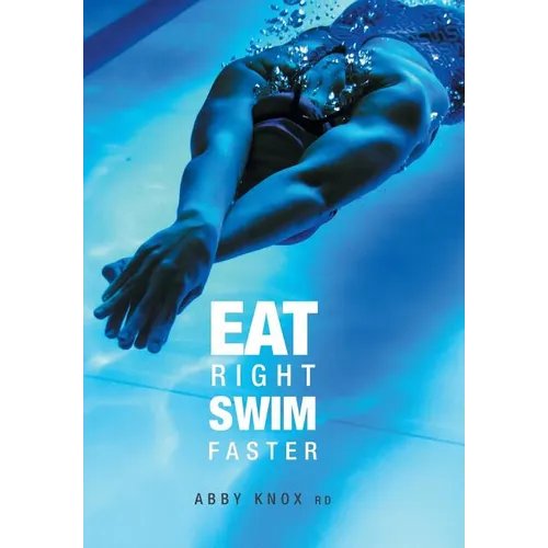 Eat Right, Swim Faster: Nutrition for Maximum Performance