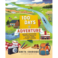 100 Days of Adventure: Nature Activities, Creative Projects, and Field Trips for Every Season