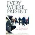 Everywhere Present: Christianity in a One-Storey Universe