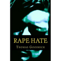 Rape Hate: Sex & Violence in War & Peace