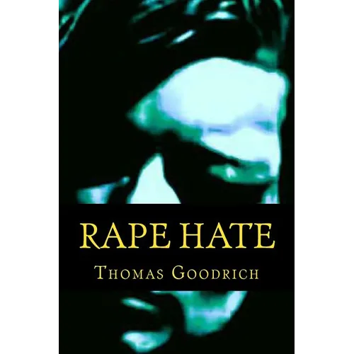Rape Hate: Sex & Violence in War & Peace