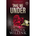 Take Me Under
