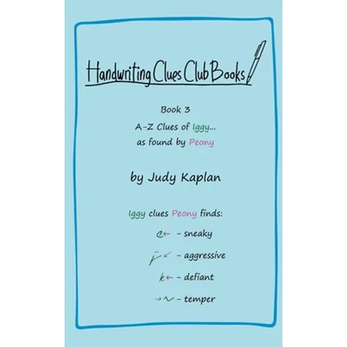 Handwriting Clues Club - Book 3: A-Z Clues of Iggy... as found by Peony