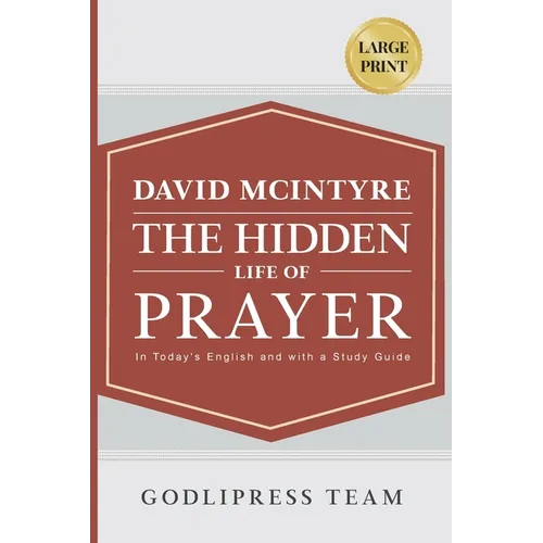 David McIntyre The Hidden Life of Prayer: In Today's English and with a Study Guide (LARGE PRINT)