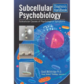 Subcellular Psychobiology Diagnosis Handbook: Subcellular Causes of Psychological Symptoms