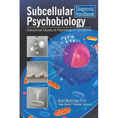 Subcellular Psychobiology Diagnosis Handbook: Subcellular Causes of Psychological Symptoms