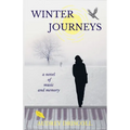 Winter Journeys: a novel of music and memory