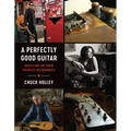 A Perfectly Good Guitar: Musicians on Their Favorite Instruments