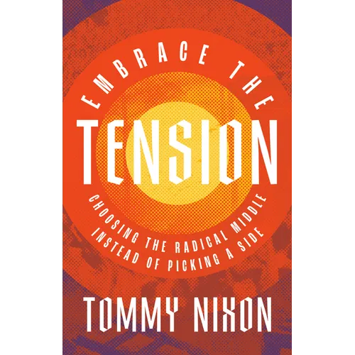 Embrace the Tension: Choosing the Radical Middle Instead of Picking a Side