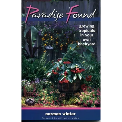 Paradise Found: Growing Tropicals in Your Own Backyard
