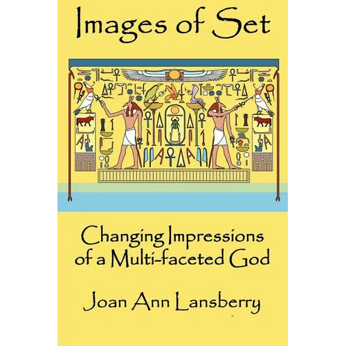 Images of Set: Changing Impressions of a multi-faceted God