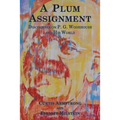 A Plum Assignment: Discourses on P. G. Wodehouse and His World
