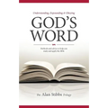 Understanding, Expounding and Obeying God's Word: Methods and Advice to Help you Study and Apply the Bible