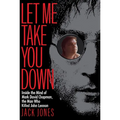 Let Me Take You Down: Inside the Mind of Mark David Chapman, the Man Who Killed John Lennon