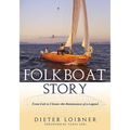 Folkboat Story: From Cult to Classic -- The Renaissance of a Legend
