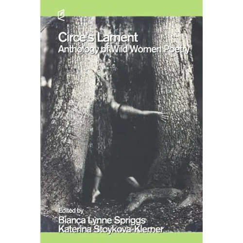Circe's Lament: Anthology of Wild Women Poetry