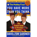 The Motley Fool You Have More Than You Think: The Foolish Guide to Personal Finance
