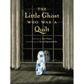The Little Ghost Who Was a Quilt