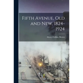 Fifth Avenue, Old and New, 1824-1924