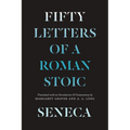 Seneca: Fifty Letters of a Roman Stoic