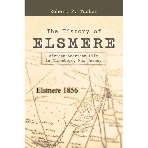 The History of Elsmere: African American Life in Glassboro, New Jersey