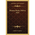 Thomas Burke 1849 to 1925